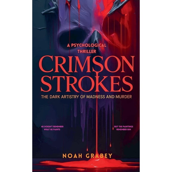Crimson Strokes: The Dark Artistry of Madness and Murder, (Paperback)