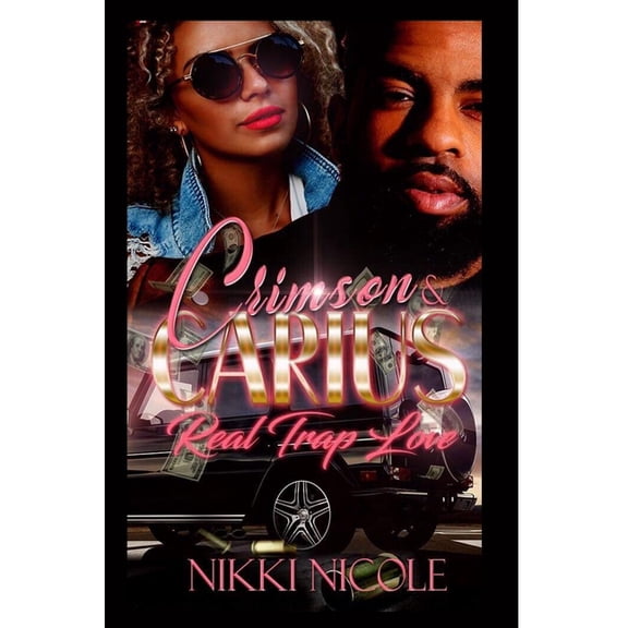 Crimson & Carius Crimson & Carius: Real Trap Love, Book 1, (Paperback)