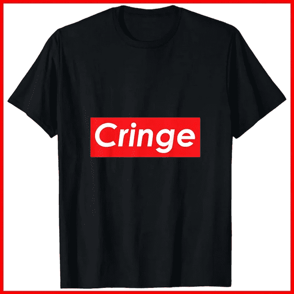 Cringe Meme Funny Gaming Videos Internet Pop Culture Design Unisex T-Shirt, up to size 5XL