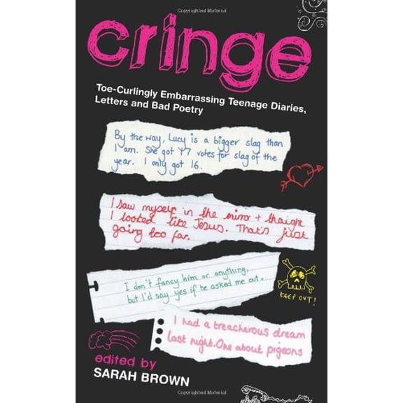 Pre-Owned Cringe: Toe-Curlingly Embarrassing Teenage Diaries, Letters and Bad Poetry (Paperback) 184317345X 9781843173458