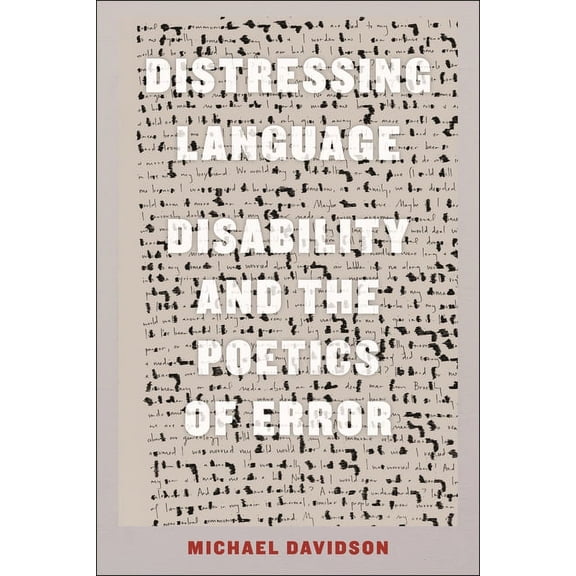 Crip Distressing Language: Disability and the Poetics of Error, (Hardcover)