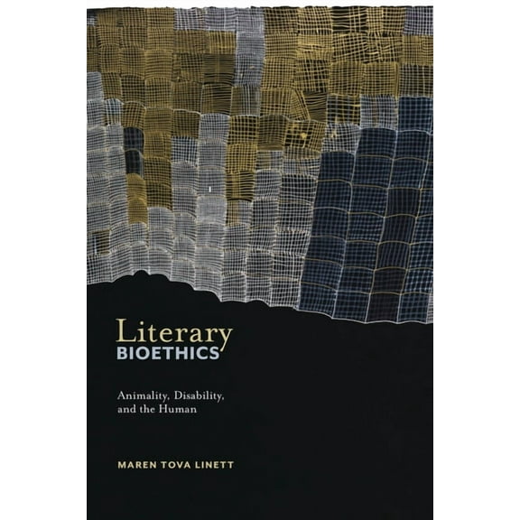 Crip Literary Bioethics: Animality, Disability, and the Human, Book 3, (Paperback)