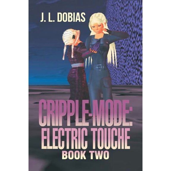 Cripple-Mode: Electric Touche: Book Two