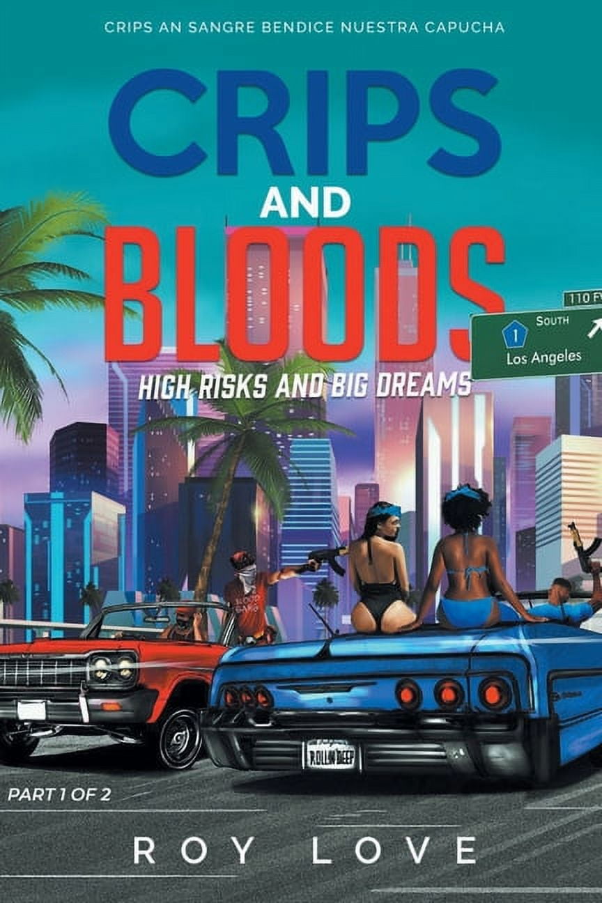Crips And Bloods: High Risk and Big Dreams: Part 1 of 2 (Paperback) -  Walmart.com, image size:864x1296