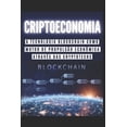 thumbnail image 1 of Criptoeconomia: A Tecnologia Blockchain Como Motor de Propulsão Econômica Através das Cryptotechs (Paperback), 1 of 1