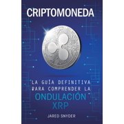 Criptomoneda La Gu a Definitiva Para Comprender La Ondulaci n XRP, Hardcover