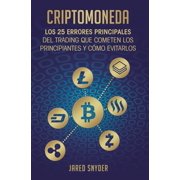 Criptomoneda Los 25 Errores Principales Del Trading Que Cometen Los Principiantes Y C mo Evitarlos, Hardcover