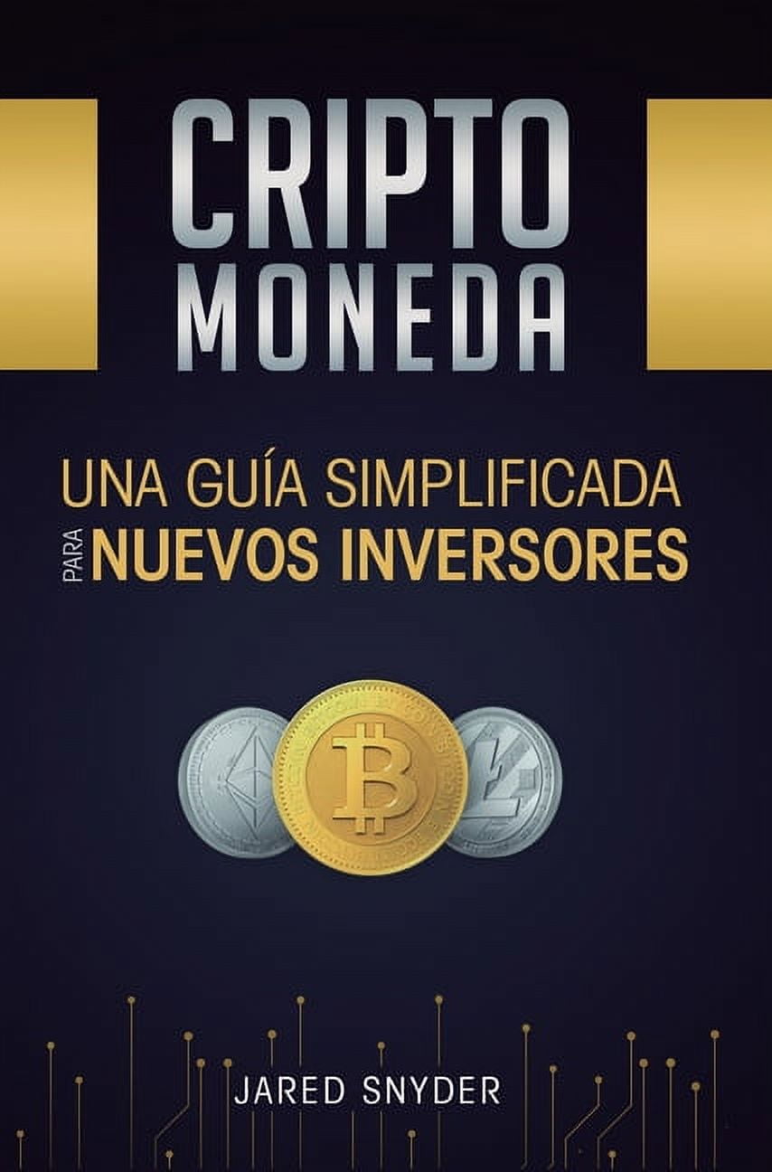 Criptomoneda: Una Gua Simplificada Para Nuevos Inversores, (Hardcover)