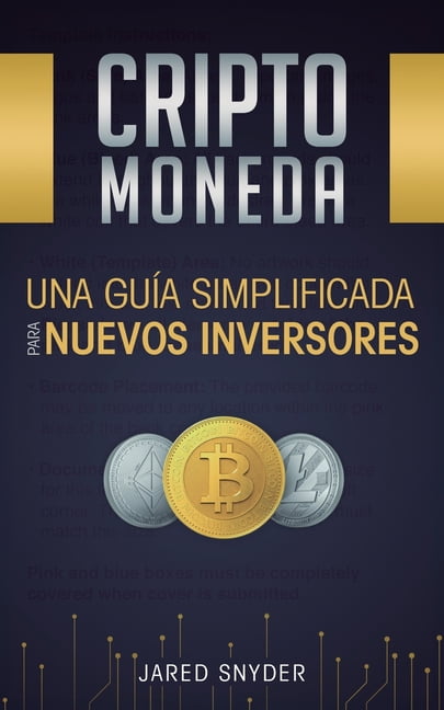 Criptomoneda: Una Gua Simplificada Para Nuevos Inversores, (Paperback)