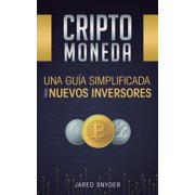 Criptomoneda Una Gu a Simplificada Para Nuevos Inversores, Paperback