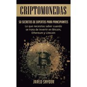 Criptomonedas 50 Secretos De Expertos Para Principiantes Lo Que Necesitas Saber Cuando Se Trata De Invertir En Bitcoin,, Paperback