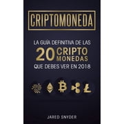 Criptomonedas La Gu a Definitiva De Las 20 Criptomonedas Que Debes Ver En 2018, Paperback