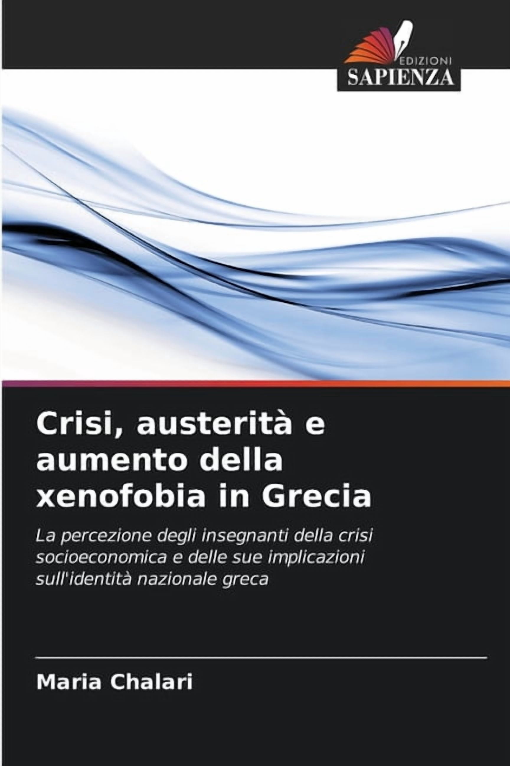 Crisi, austeritÃ  e aumento della xenofobia in Grecia, (Paperback)