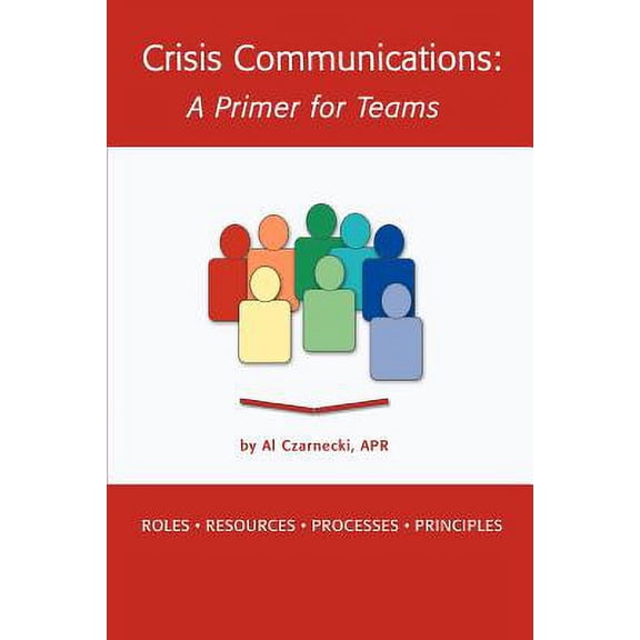 Pre-Owned Crisis Communications : A Primer for Teams: Roles Resources Processes Principles