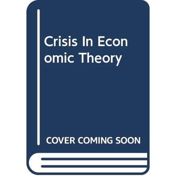 Pre-Owned Crisis In Economic Theory (Hardcover) 0465014763