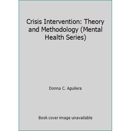 Crisis Intervention: Theory and Methodology (Mental Health Series) [Paperback - Used]