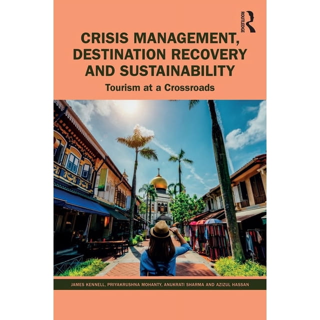 Crisis Management, Destination Recovery and Sustainability: Tourism at ...