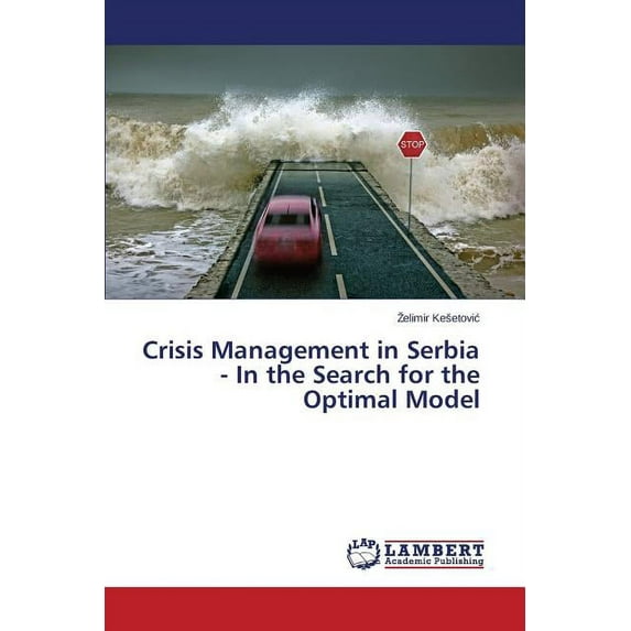Crisis Management in Serbia - In the Search for the Optimal Model (Paperback)