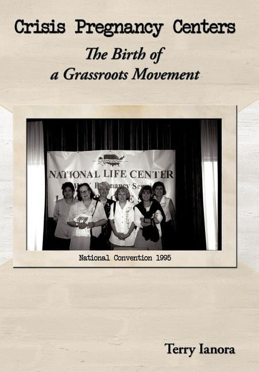 Crisis Pregnancy Centers: The Birth Of A Grassroots Movement (Hardcover)
