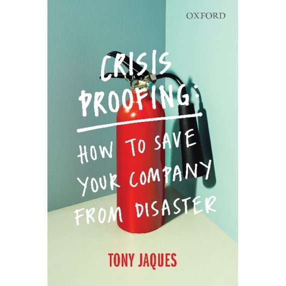 Crisis Proofing: How to Save Your Company from Disaster, (Paperback)