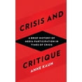 thumbnail image 1 of Crisis and Critique: A Brief History of Media Participation in Times of Crisis, (Hardcover), 1 of 1