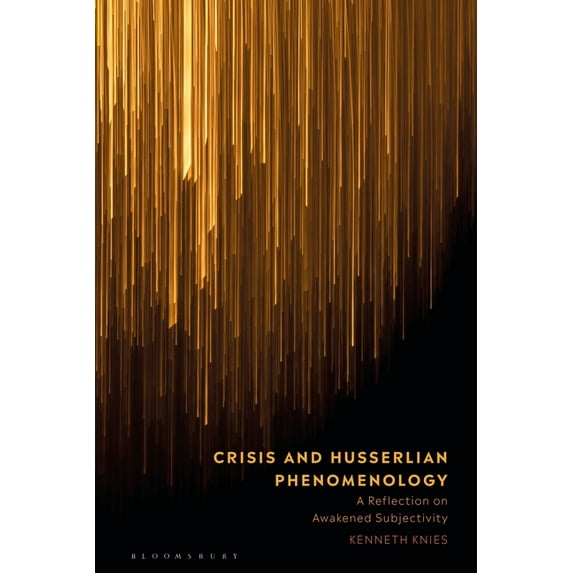 Crisis and Husserlian Phenomenology: A Reflection on Awakened Subjectivity, (Hardcover)