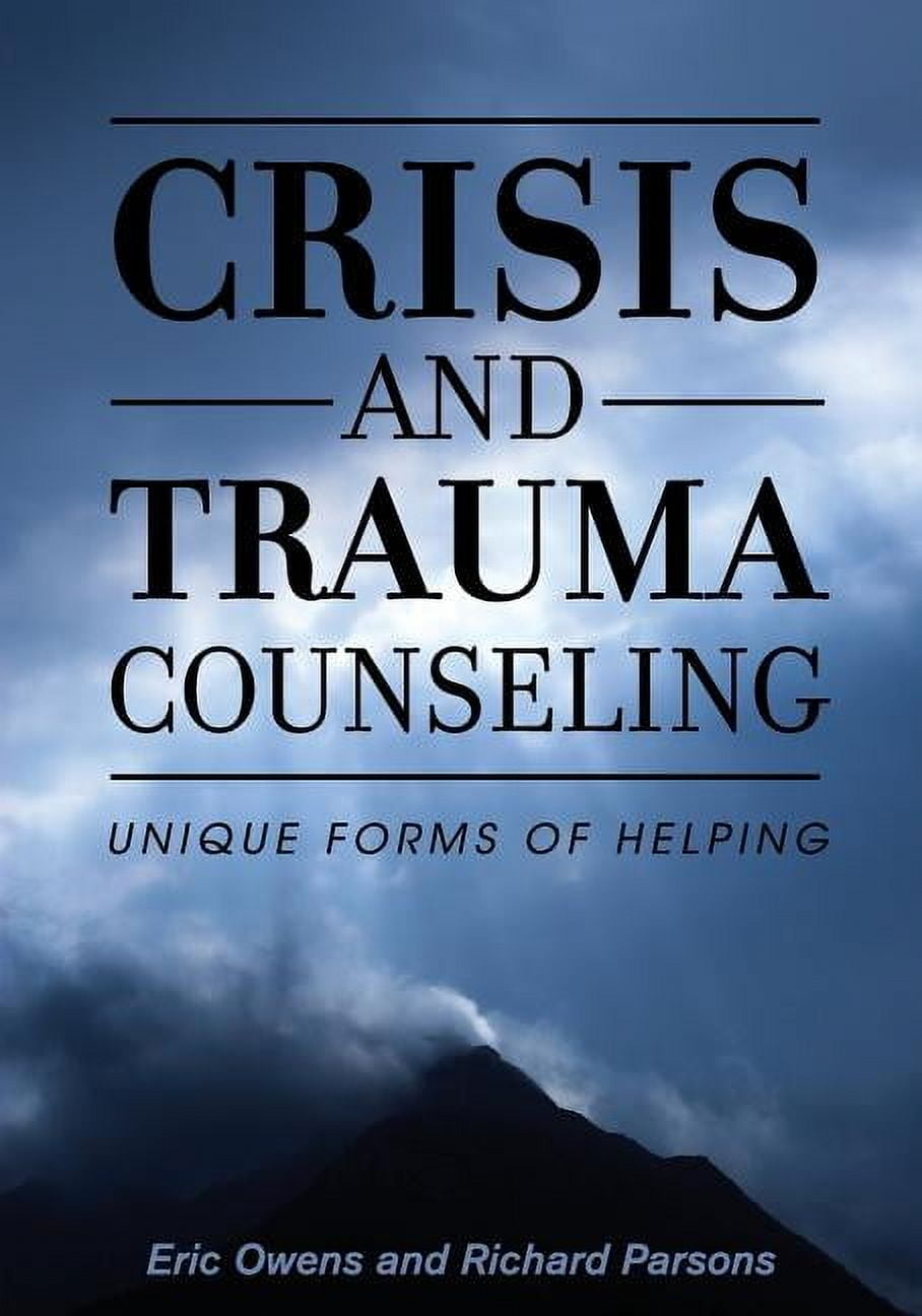 ERIC OWENS; RICHARD PARSONS Crisis and Trauma Counseling: Unique Forms of Helping (Paperback)