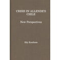 thumbnail image 1 of Crisis in Allende's Chile: New Perspectives, (Hardcover), 1 of 1