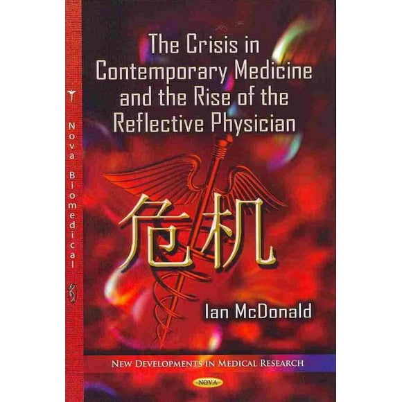 Crisis in Contemporary Medicine and the Rise of the Reflective Physician
