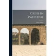 thumbnail image 1 of Crisis in Palestine, (Paperback), 1 of 1