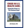 thumbnail image 1 of Pre-Owned Crisis in U.S. Health Care: Corporate Power vs. the Common Good (Paperback) 1938218159 9781938218156, 1 of 1