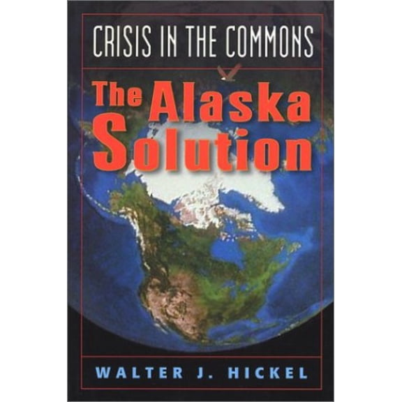 Pre-Owned Crisis in the Commons: The Alaska Solution (Paperback) 155815521X 9781558155213