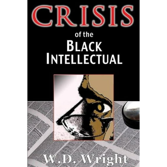 Pre-Owned Crisis of the Black Intellectual (Paperback) 0883782510 9780883782514