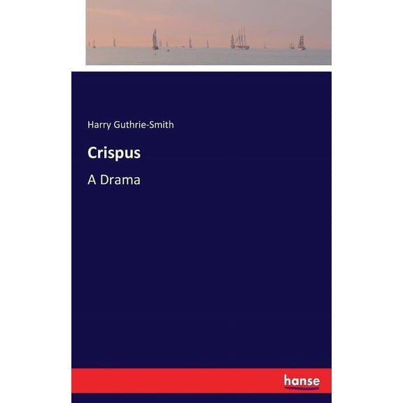 Crispus: A Drama, (Paperback)