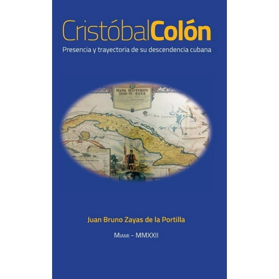 Cristóbal Colón: Presencia y trayectoria de su descendencia cubana., (Hardcover)
