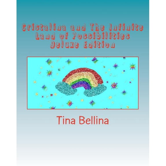 Cristalina and The Infinite Land of Possibilities Deluxe Edition, (Paperback)