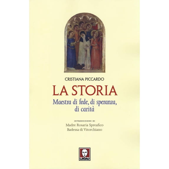 Cristiana Piccardo La storia. Maestra di fede, di speranza, di carità (Paperback)