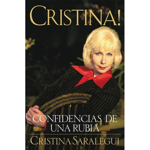 Cristina!: Confidencias de Una Rubia = Christina, (Paperback)