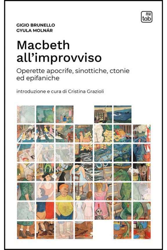 Cristina Grazioli,Gigio Brune Macbeth all'improvviso. Operette apocrife, sinottich (Hardcover)