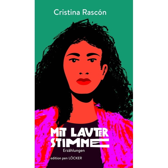 Cristina Rascon,Lorena Pircher Mit lauter Stimme: Erzhlungen (Paperback)