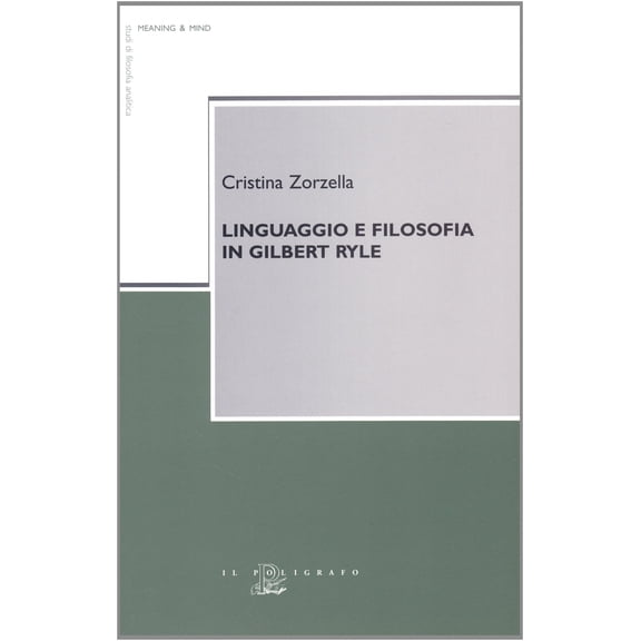 Cristina Zorzella Linguaggio e filosofia in Gilbert Ryle (Paperback)