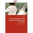 thumbnail image 1 of Omn.Univ.Europ.: Critères d''évaluation Des Messages Publicitaires Par Les Enfants (Paperback), 1 of 1