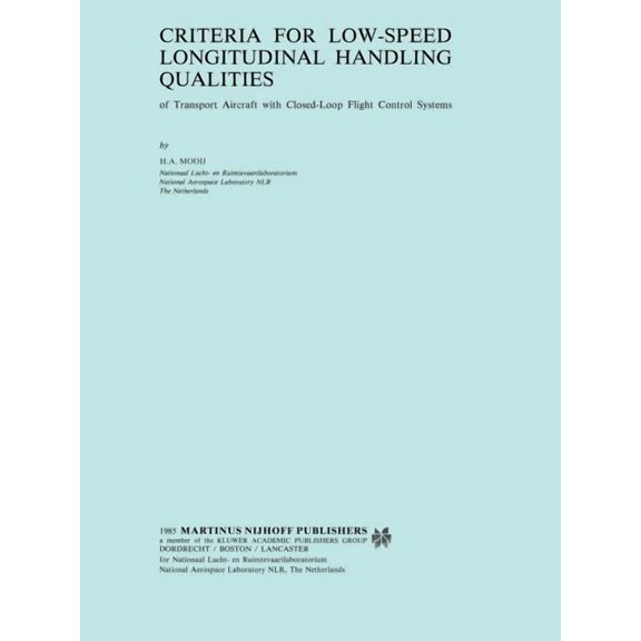 Criteria for Low-Speed Longitudinal Handling Qualities: Of Transport Aircraft with Closed-Loop Flight Control Systems, (Paperback)