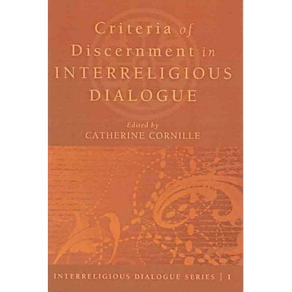 Interreligious Dialogue: Criteria of Discernment in Interreligious Dialogue (Paperback)