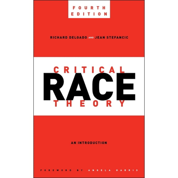 Critical America Critical Race Theory, Fourth Edition: An Introduction, Book 87, (Paperback)