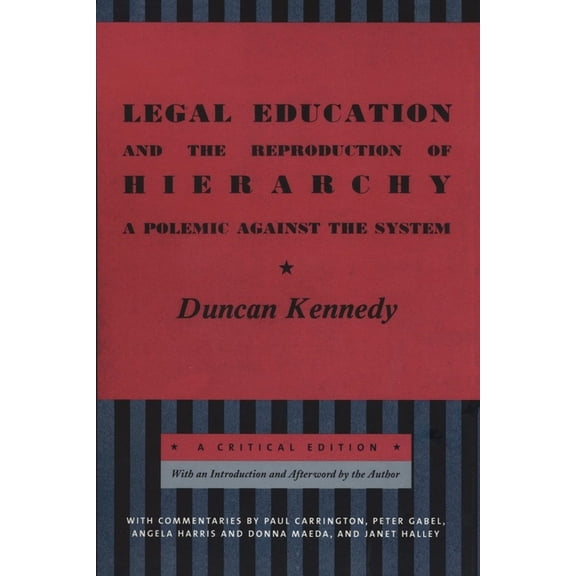 Critical America Legal Education and the Reproduction of Hierarchy: A Polemic Against the System, Book 56, (Paperback)
