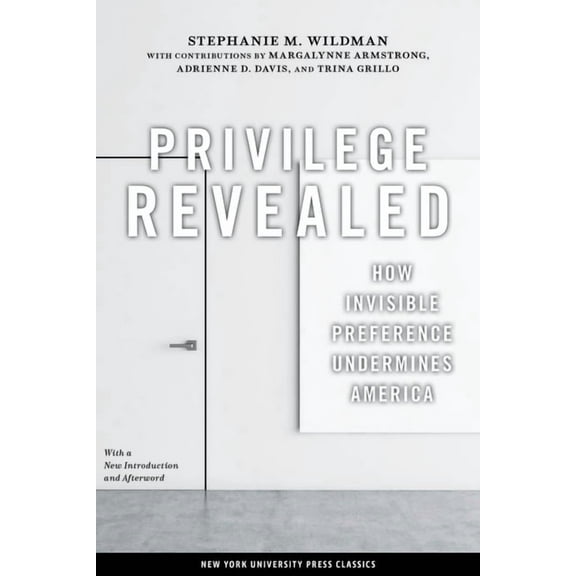 Critical America Privilege Revealed: How Invisible Preference Undermines America, Book 48, (Paperback)