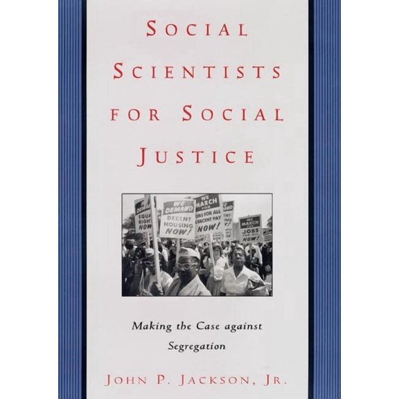 Critical America Social Scientists for Social Justice: Making the Case Against Segregation, Book 85, (Hardcover)