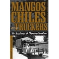 thumbnail image 1 of Critical American Studies: Mangos, Chiles, and Truckers : The Business of Transnationalism (Paperback), 1 of 1