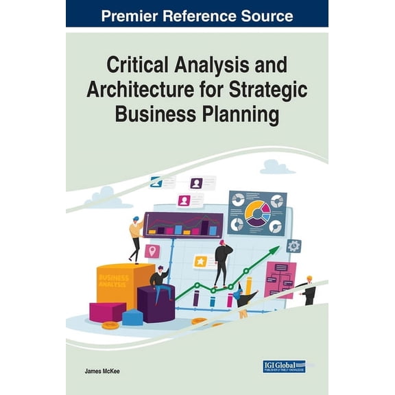 Critical Analysis and Architecture for Strategic Business Planning, (Hardcover)